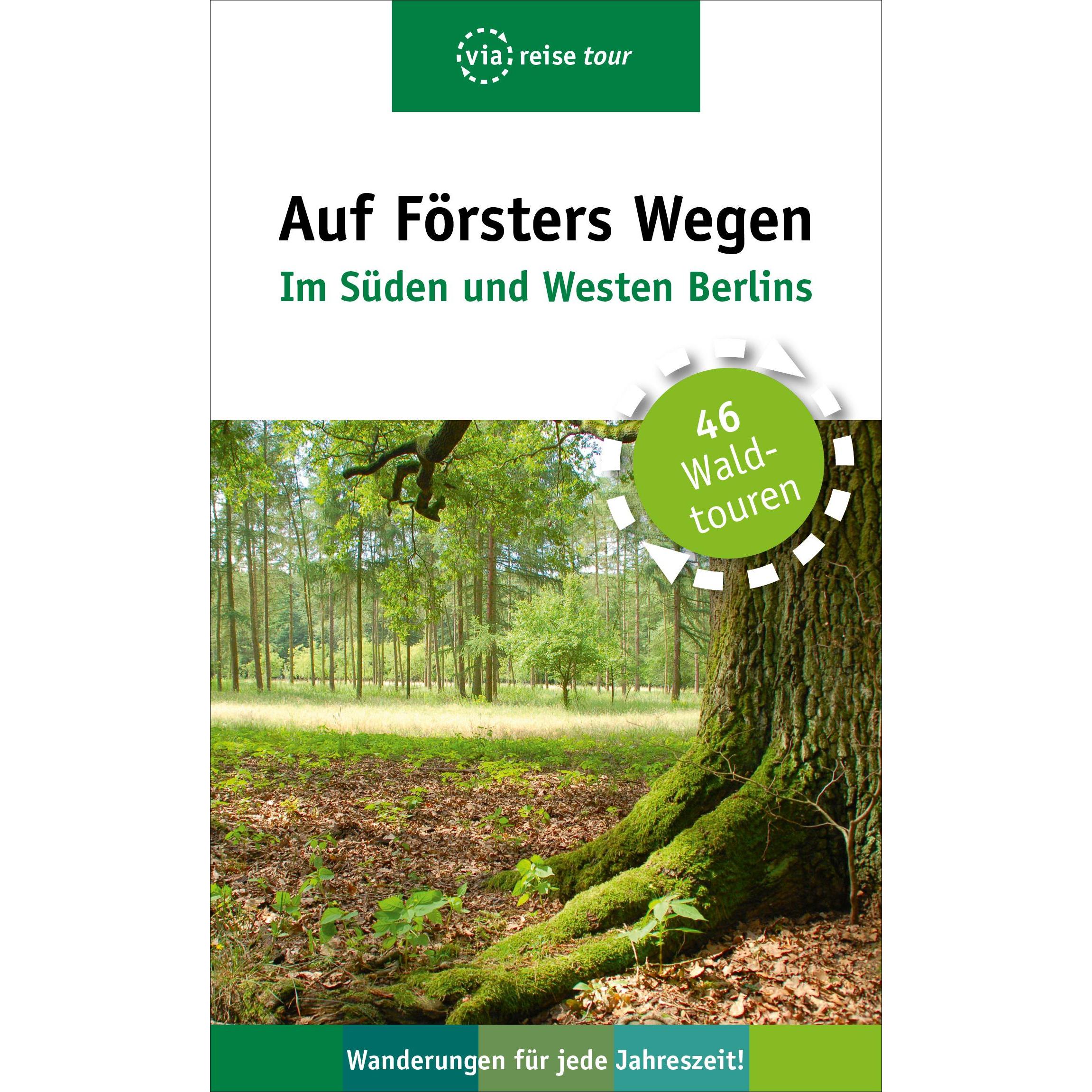 Auf Försters Wegen – Im Süden und Westen Berlins, Ratgeber von Thorsten Wiehle
