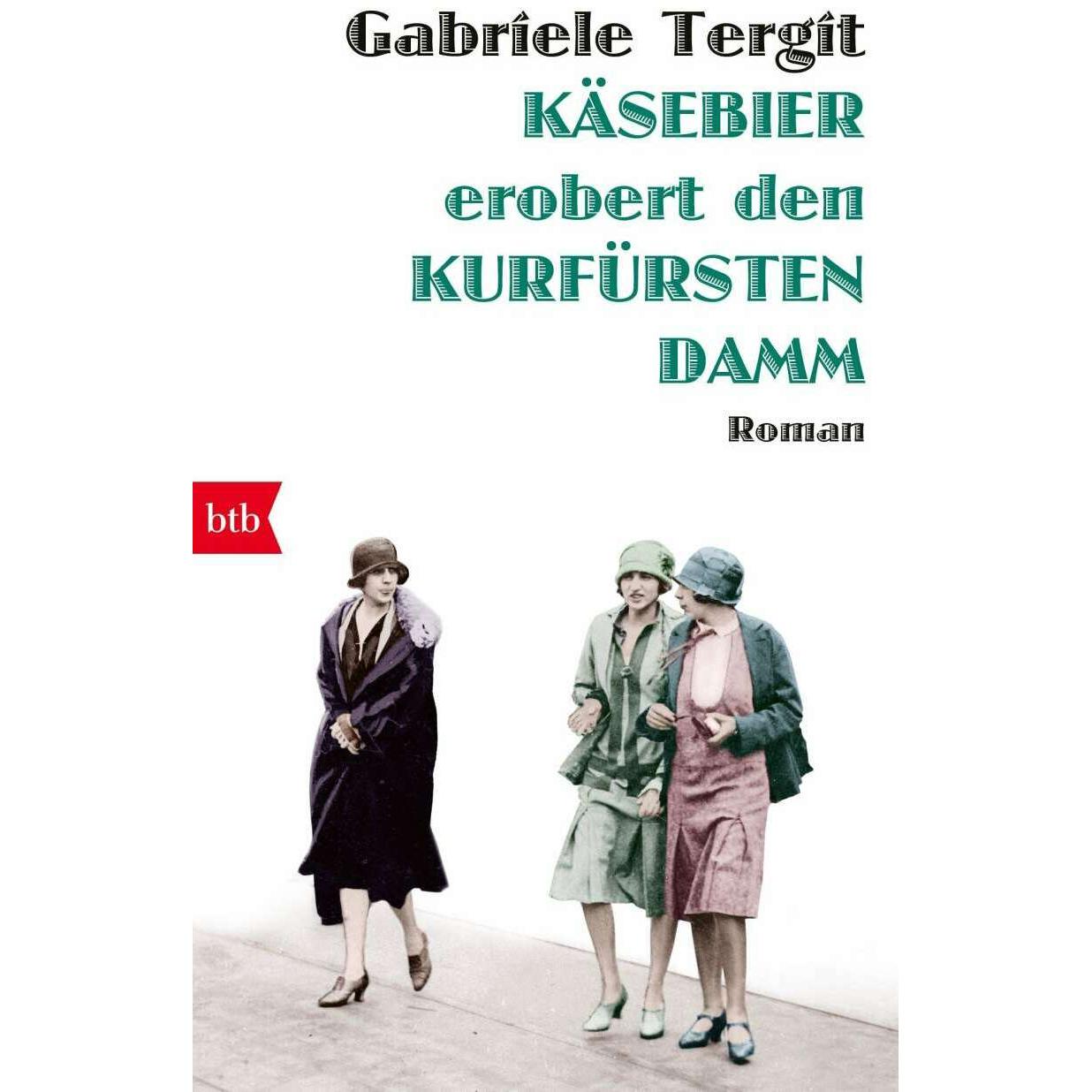 Käsebier erobert den Kurfürstendamm, Belletristik von Gabriele Tergit