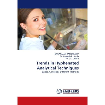 Trends in Hyphenated Analytical Techniques, Fachbücher von Nagarajan Kandasamy, Ramesh B. Bodla, L. K. Ghosh