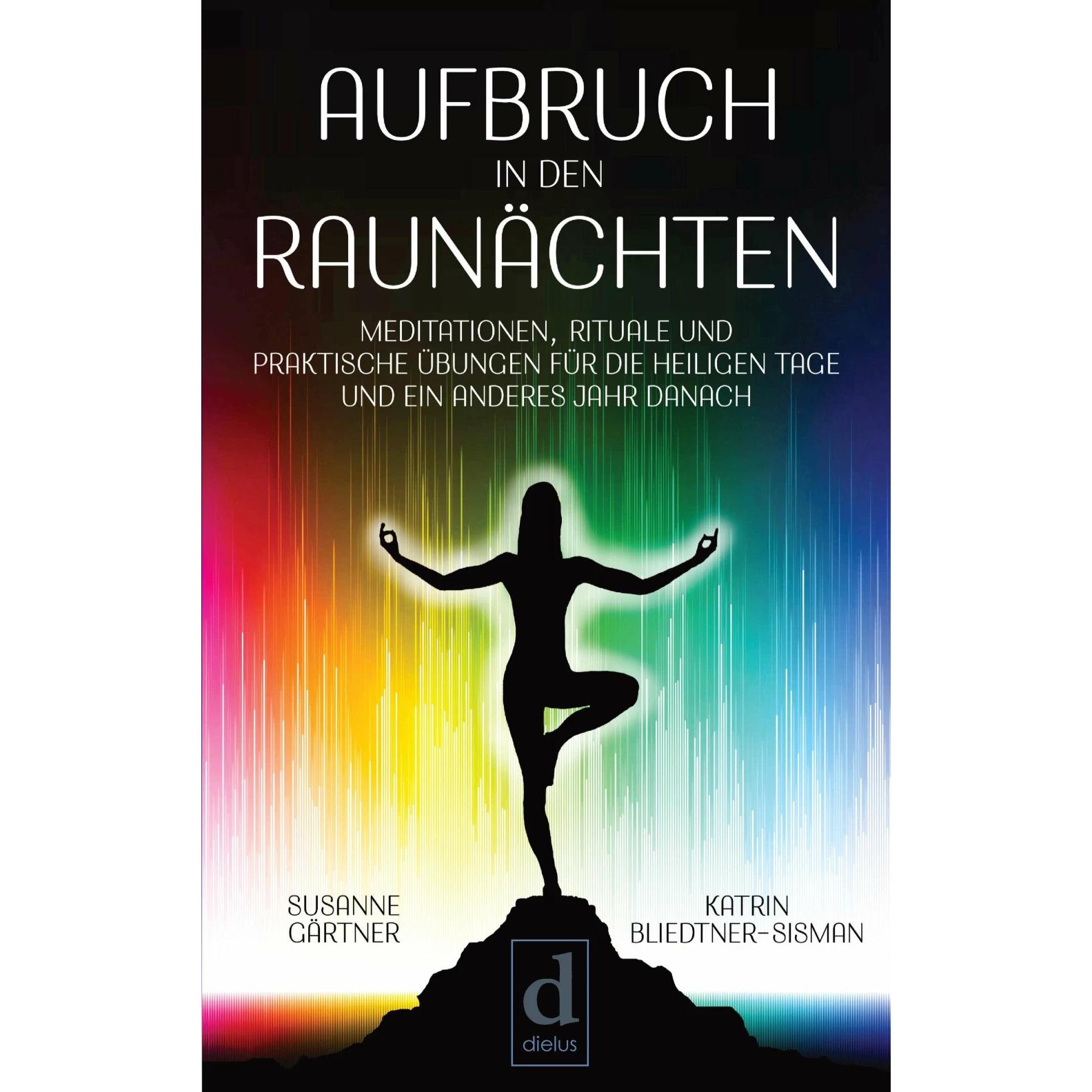 Aufbruch in den Raunächten, Ratgeber von Susanne Gärtner, Katrin Bliedtner-Sisman