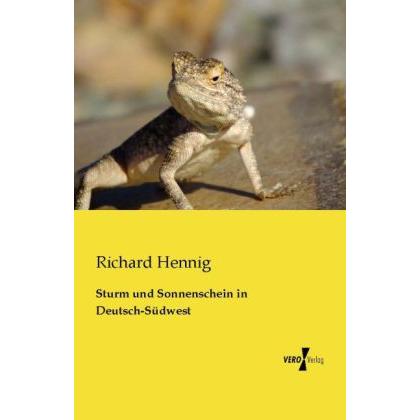 Sturm und Sonnenschein in Deutsch-Südwest, Sachbücher von Richard Hennig