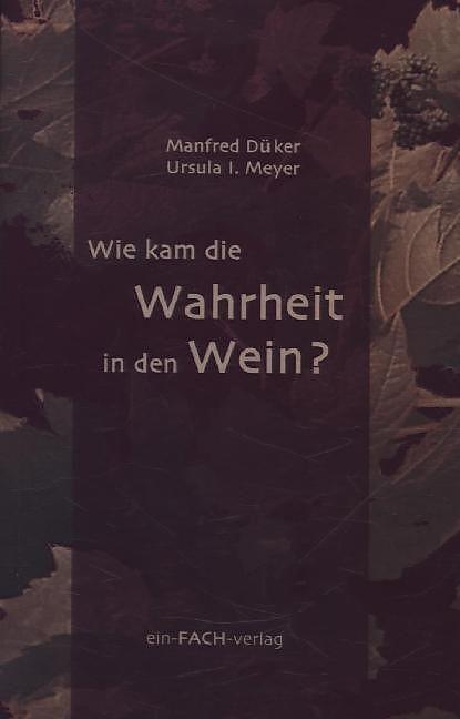 Produktbild Wie kam die Wahrheit in den Wein? (Deutsch, Manfred Meyer Deker, 2014)