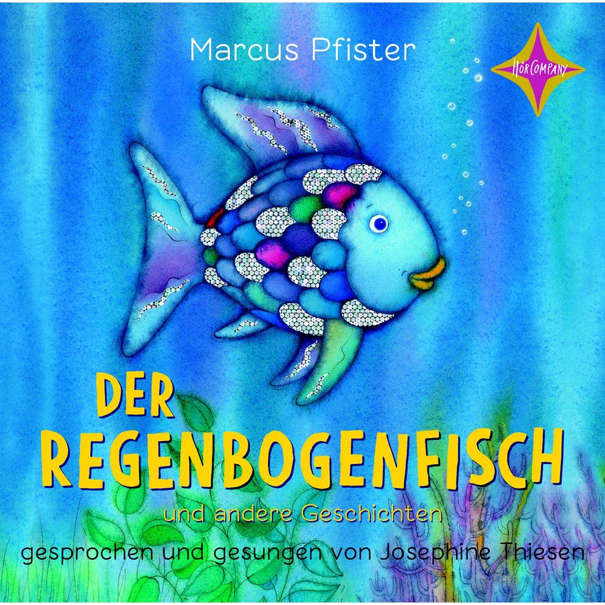Der Regenbogenfisch 1, Hörbücher von Marcus Pfister, Josephine Thiesen