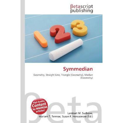 Symmedian, Schulbücher von Lambert M. Surhone, Mariam T. Tennoe, Susan F. Henssonow