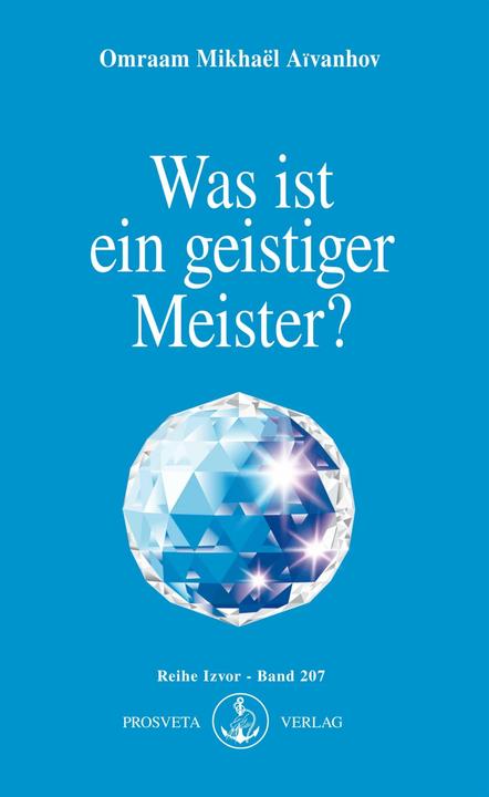 Produktbild Was ist ein geistiger Meister? (Deutsch, Omraam Mikhaël Aivanhov, 2005)