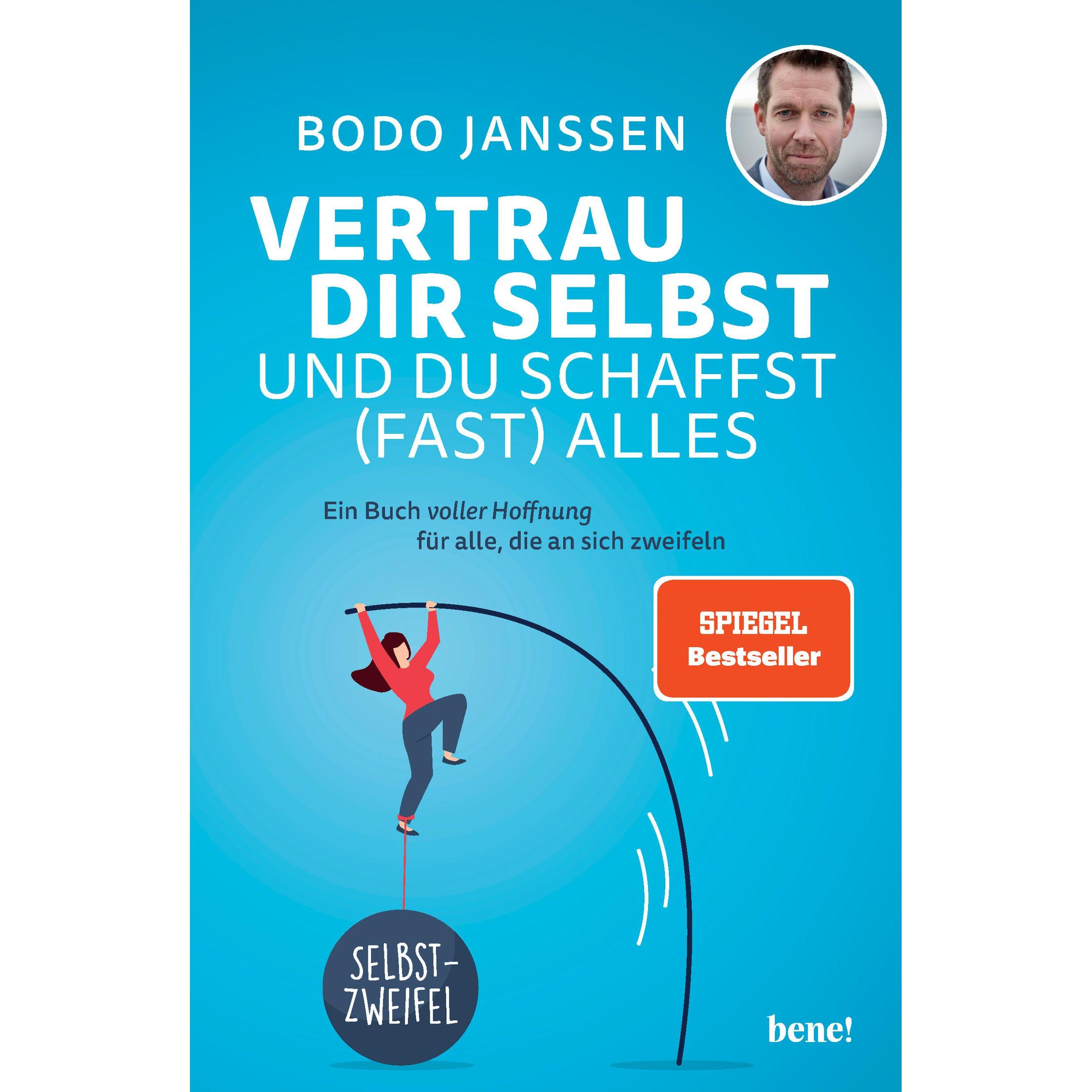 Vertrau dir selbst und du schaffst (fast) alles, Ratgeber von Bodo Janssen