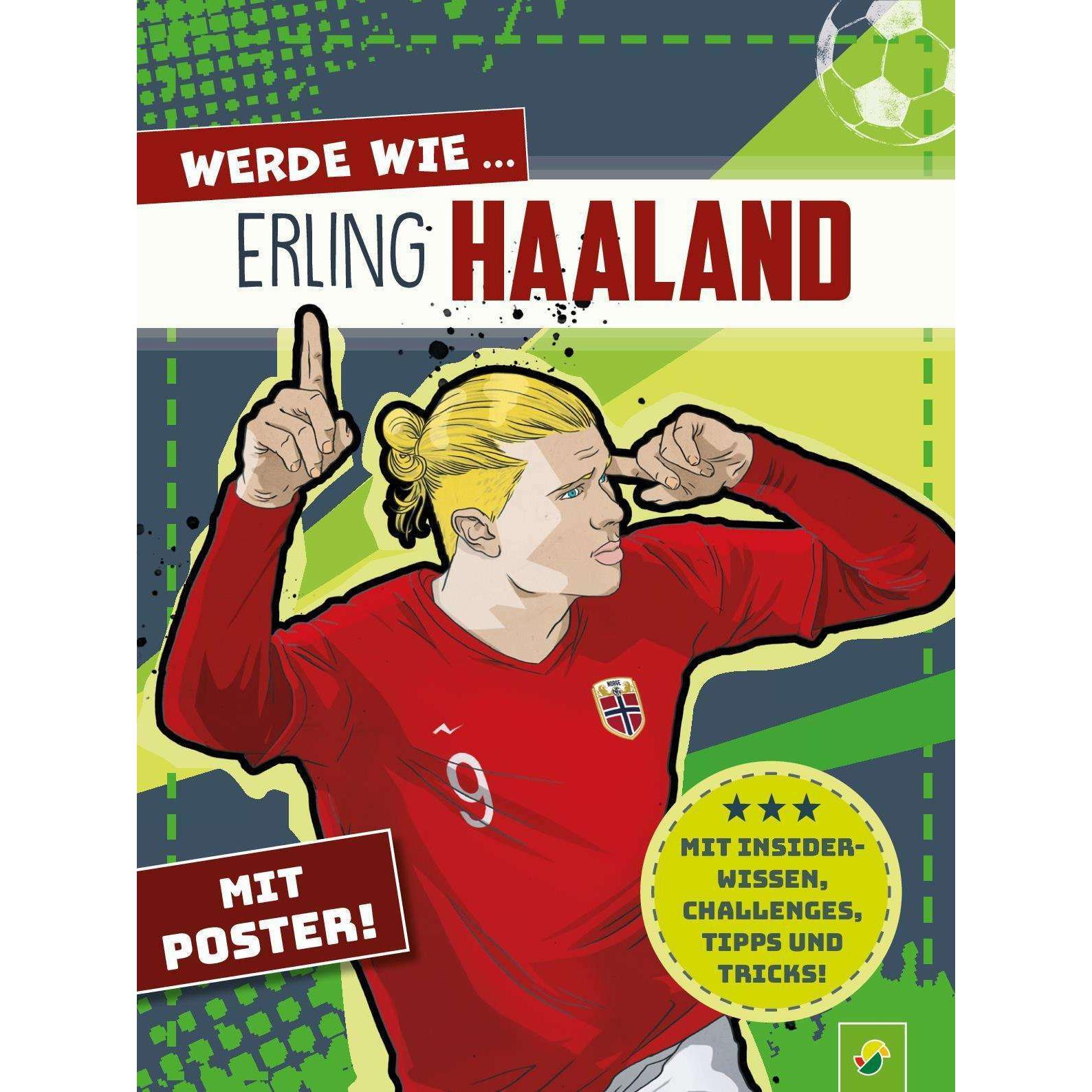 Kozinowski:Werde wie... Erling Haaland, Ratgeber von Schwager & Steinlein Verlag, Alessandro Valdrighi, Jonas Kozinowski