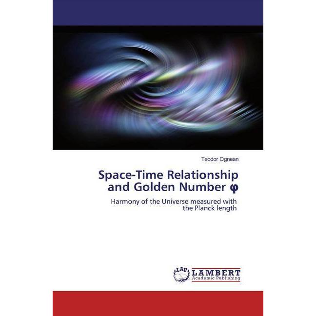 Space-Time Relationship and Golden Number phi, Fachbücher von Teodor Ognean