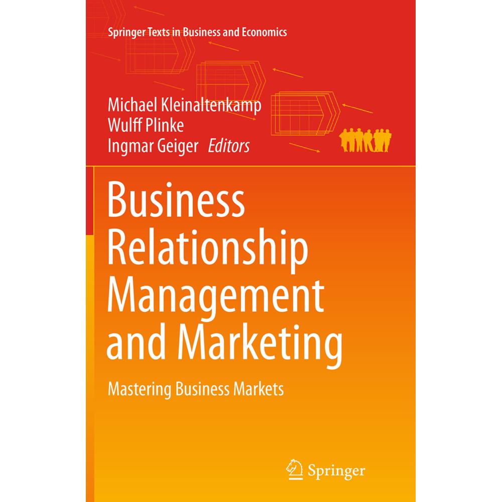 Business Relationship Management and Marketing, Fachbücher von Ingmar Geiger, Michael Kleinaltenkamp, Wulff Plinke