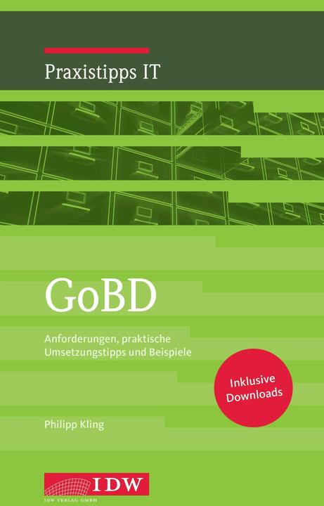 Produktbild GoBD und Archivierung aus IT-Sicht (Deutsch, Institut der Wirtschaftsprüfer in Deutschland e.V., Philipp Kling, Ralph Krüger, 2020)