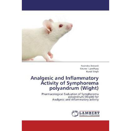 Analgesic and Inflammatory Activity of Symphorema polyandrum (Wight), Fachbücher von Gaurav Upadhyay, Ravindra Dwivedi, ...