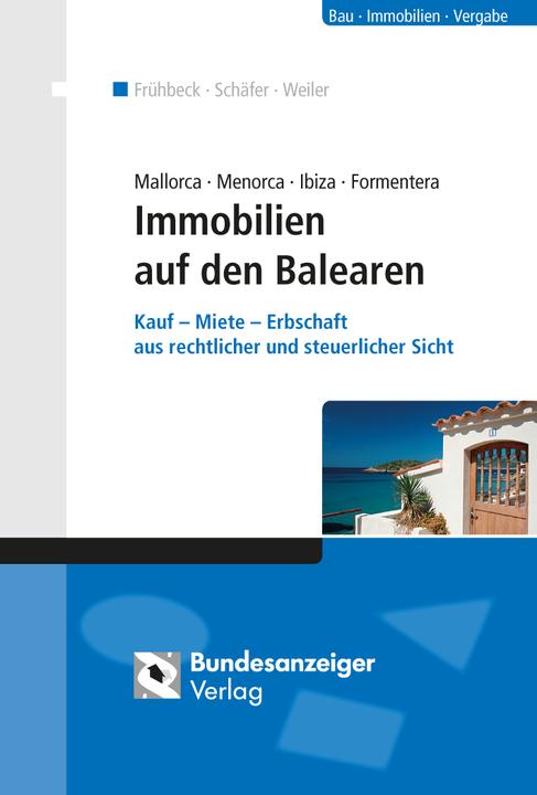 Produktbild Mallorca Menorca Ibiza Formentera - Immobilien auf den Balearen (Deutsch, Guido Weiler, Guillermo Frühbeck Olmedo, Ralph Schäfer, 2015)