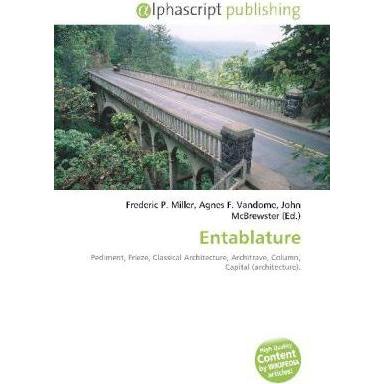 Entablature, Fachbücher von Agnes F. Vandome, Frederic P. Miller, John McBrewster