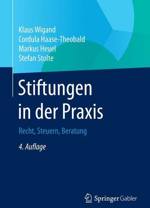 Produktbild Stiftungen in der Praxis (Deutsch, Cordula/Heuel, Klaus/Haase-Theobald, Markusua, Wigand, 2015)