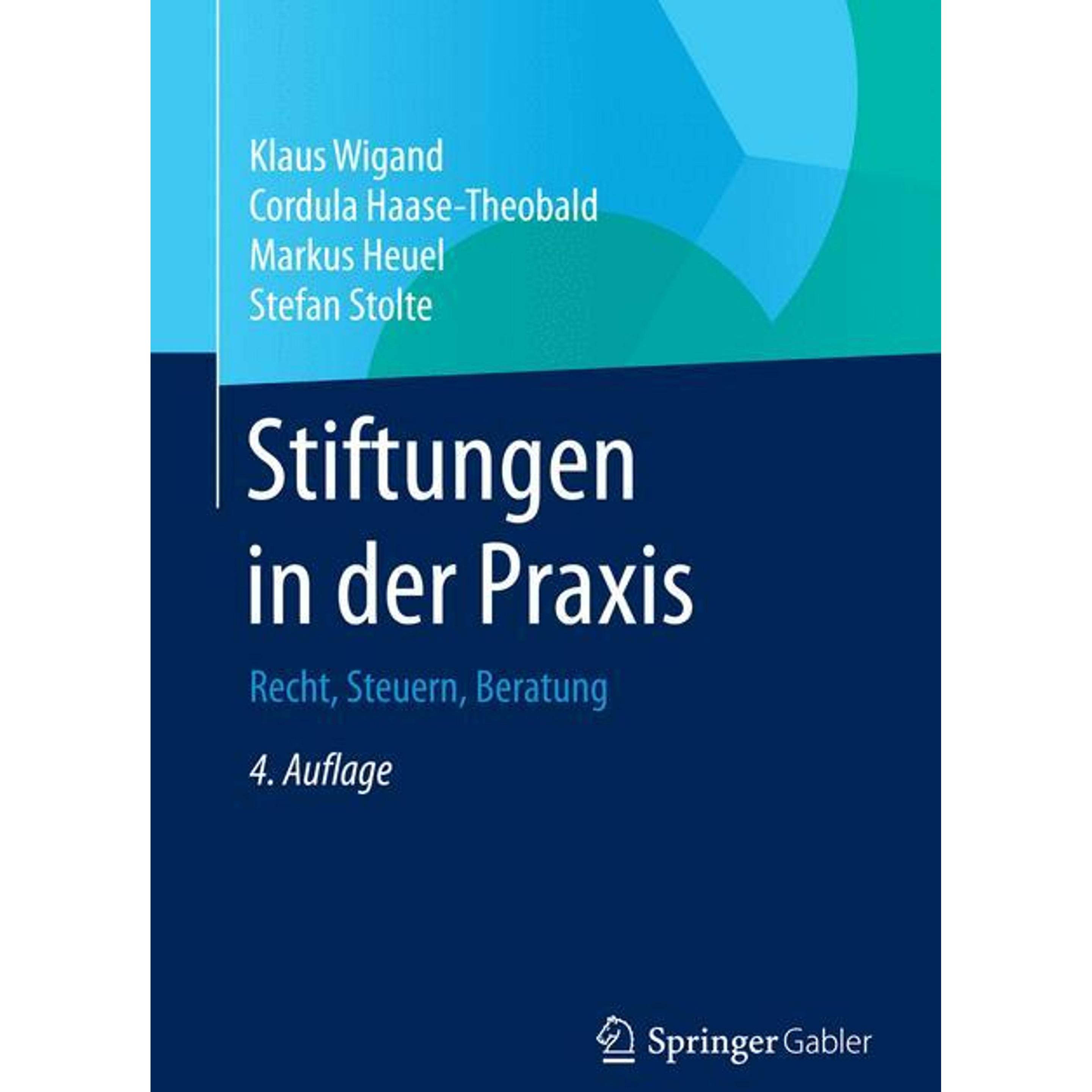 Stiftungen in der Praxis, Fachbücher von Stefan Stolte, Cordula Haase-Theobald, Klaus Wigand, Markus Heuel
