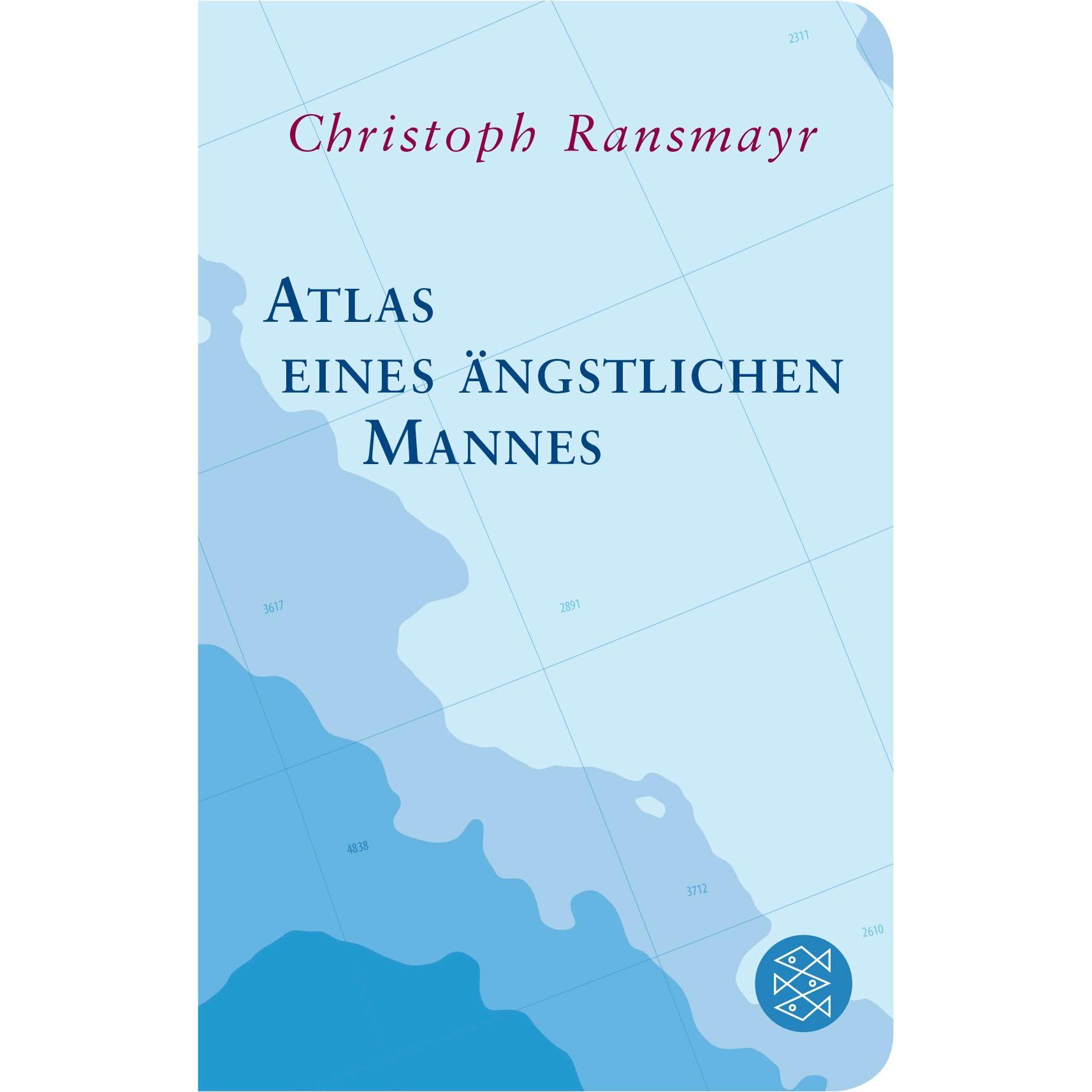 Atlas eines ängstlichen Mannes, Belletristik von Christoph Ransmayr