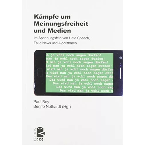 Öffentliche Debatten um Meinungsfreiheit und Medien, Fachbücher von Benno Nothardt, Paul Bey