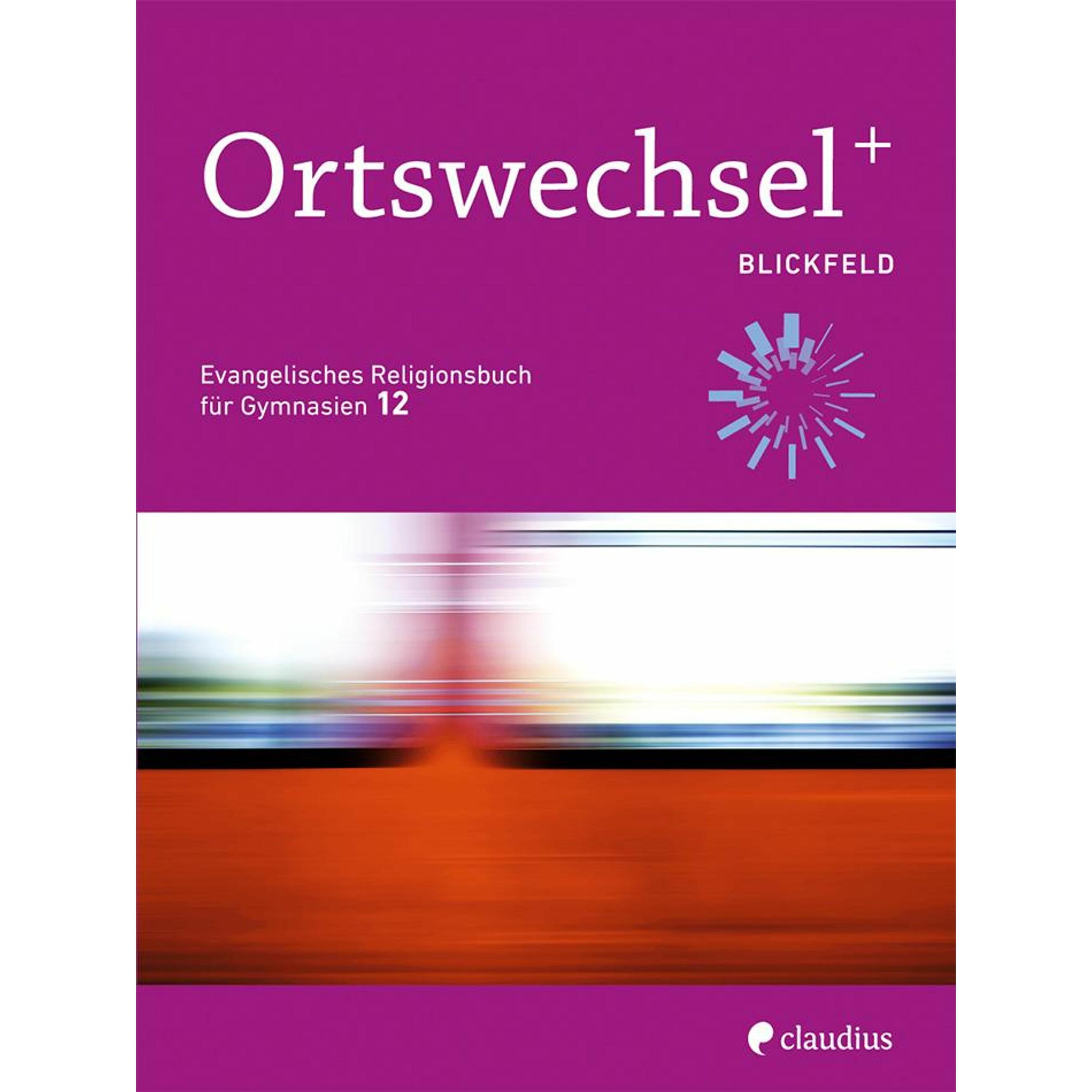 Ortswechsel PLUS 12 - Blickfeld, Schulbücher von Sebastian, Ewerth, Heide/Görnitz-Rückert