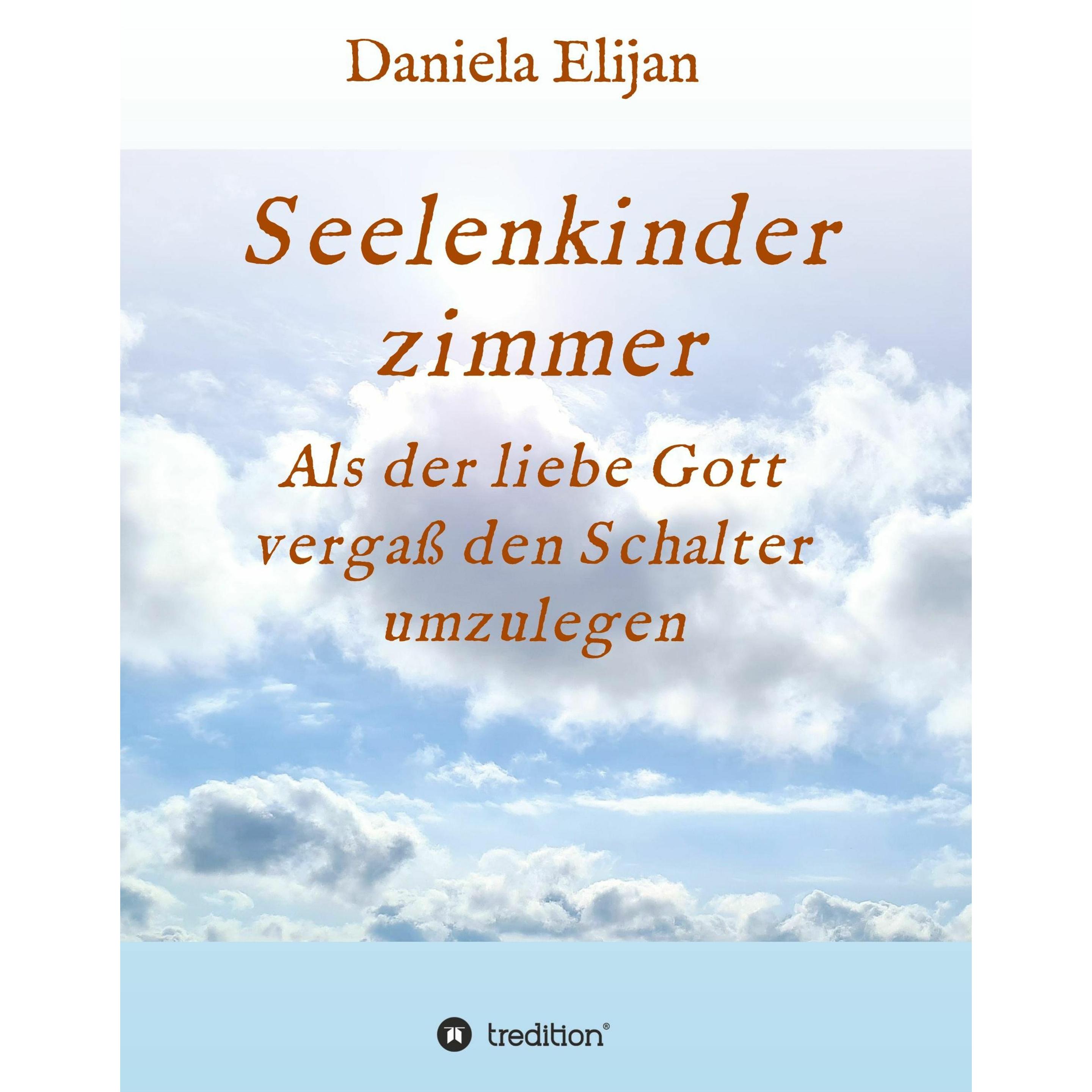 Seelenkinderzimmer, Belletristik von Daniela Elijan