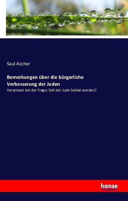 Produktbild Bemerkungen über die bürgerliche Verbesserung der Juden (Saul Ascher, 2016)