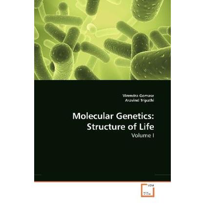 Molecular Genetics: Structure of Life, Fachbücher von Virendra Gomase, Aravind Tripathi