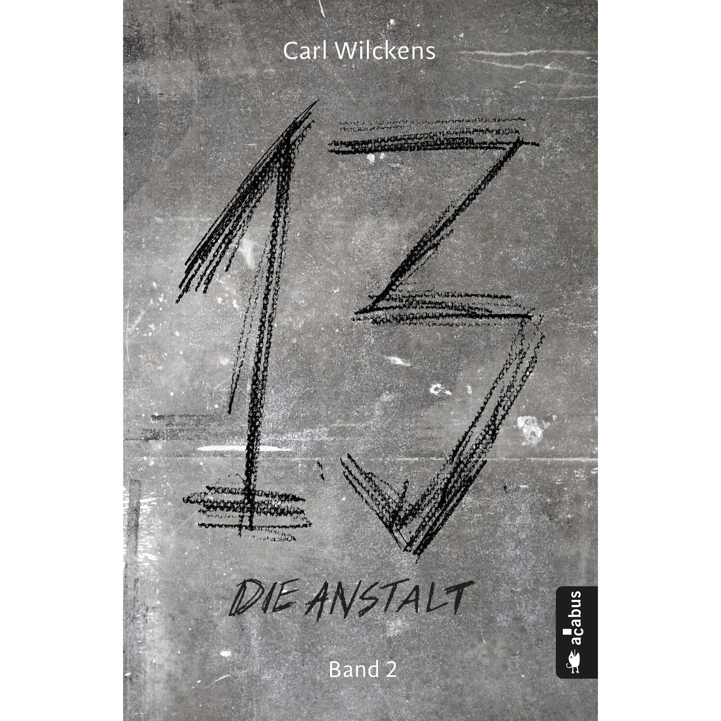 Thumbnail - Dreizehn. Die Anstalt. Band 2, Belletristik von Carl Wilckens