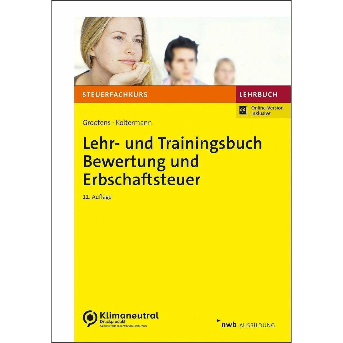 Thumbnail - Lehr- und Trainingsbuch Bewertung und Erbschaftsteuer, Fachbücher von Mathias Grootens, Jörg Koltermann