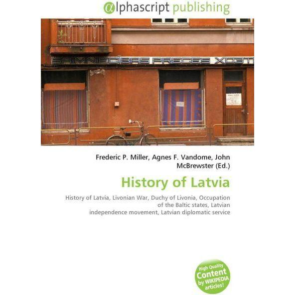 History of Latvia, Fachbücher von Agnes F. Vandome, Frederic P. Miller, John McBrewster