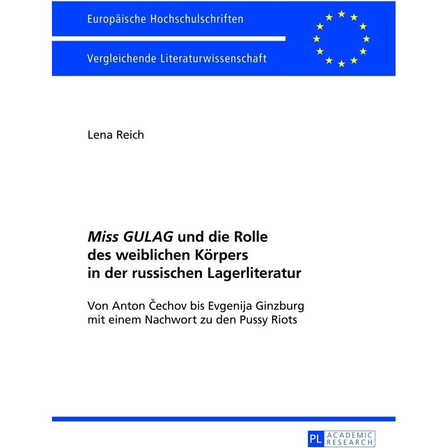 Miss GULAG und die Rolle des weiblichen Körpers in der russischen Lagerliteratur, Fachbücher von Lena Schiefler