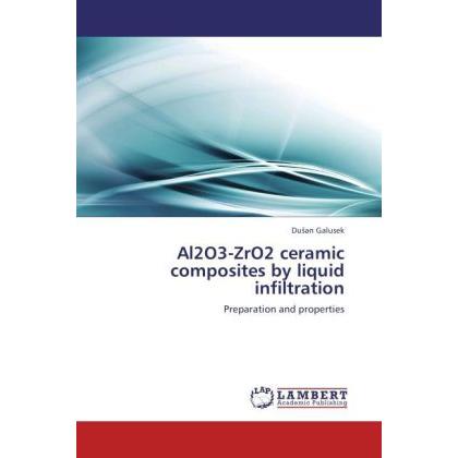 Al2O3-ZrO2 ceramic composites by liquid infiltration, Fachbücher von Du an Galusek