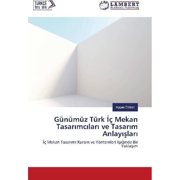 Günümüz Türk ç Mekan Tasar mc lar ve Tasar m Anlay slar, Fachbücher von Aysen Özkan
