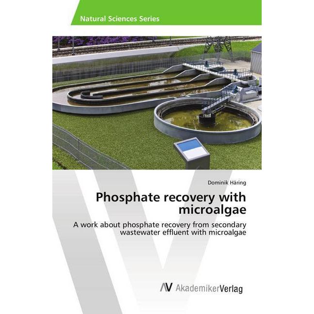 Phosphate recovery with microalgae, Fachbücher von Dominik Häring