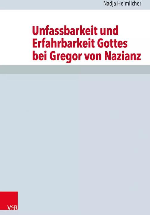 Immagine prodotto Unfassbarkeit und Erfahrbarkeit Gottes bei Gregor von Nazianz (Tedesco, Nadja Heimlicher, Volker Henning Drecoll, Volker Leppin, 2022)