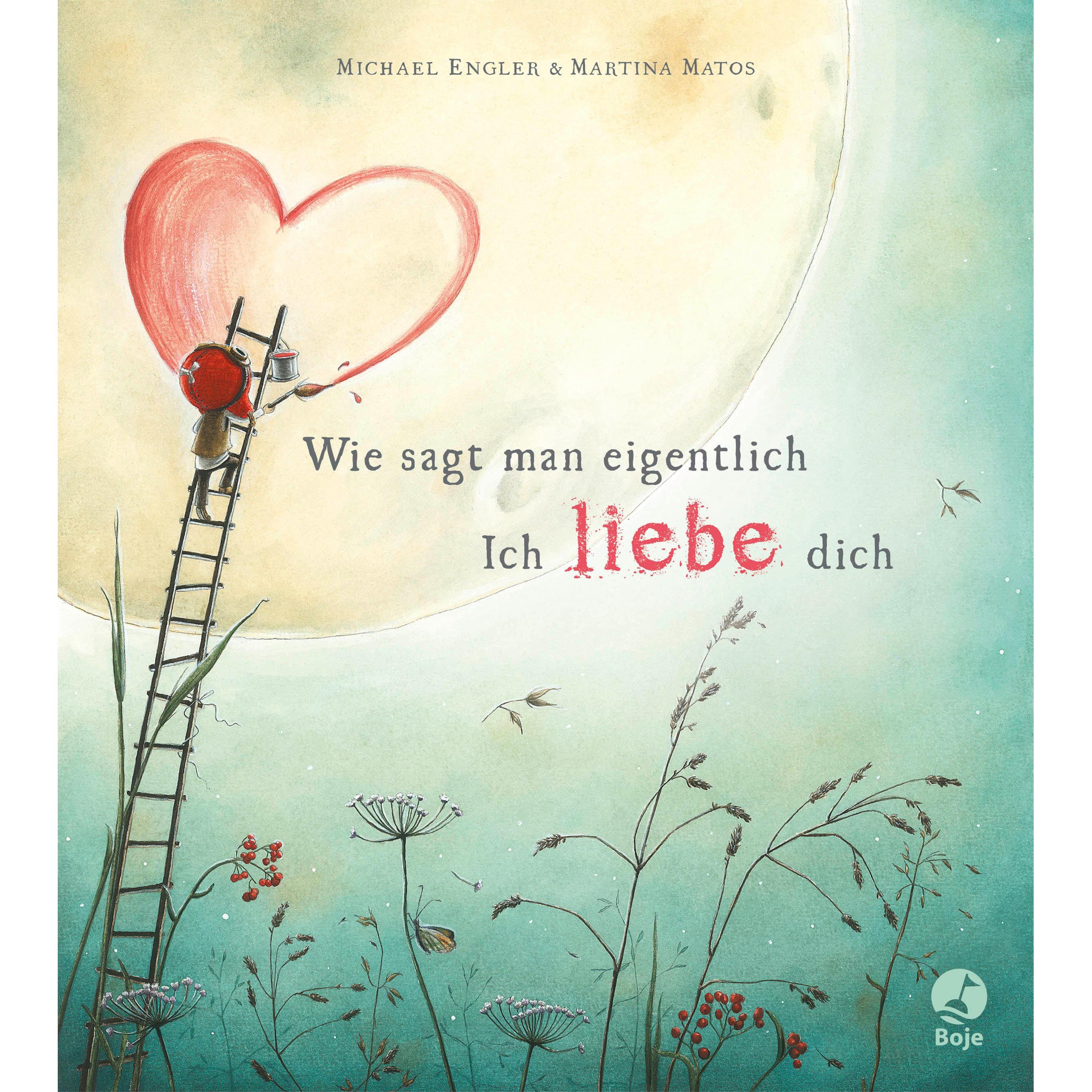 Wie sagt man eigentlich: Ich liebe dich, Kinderbücher von Michael Engler