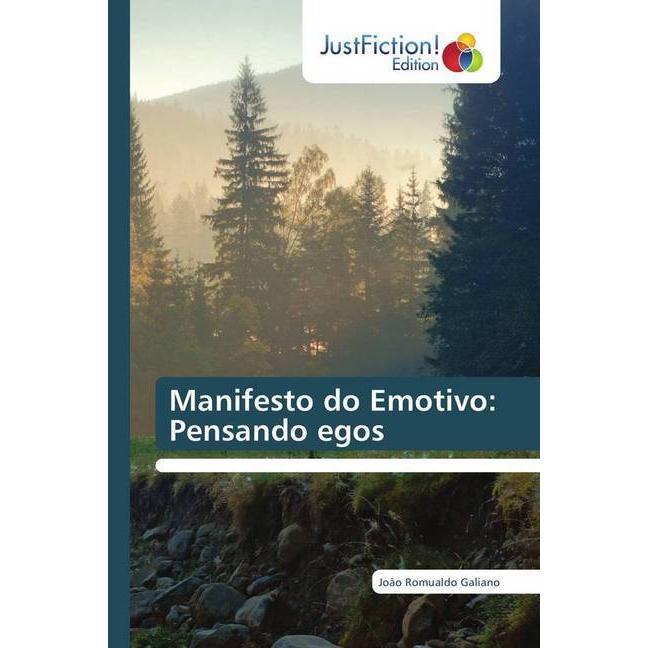Manifesto do Emotivo: Pensando egos, Belletristik von João Romualdo Galiano
