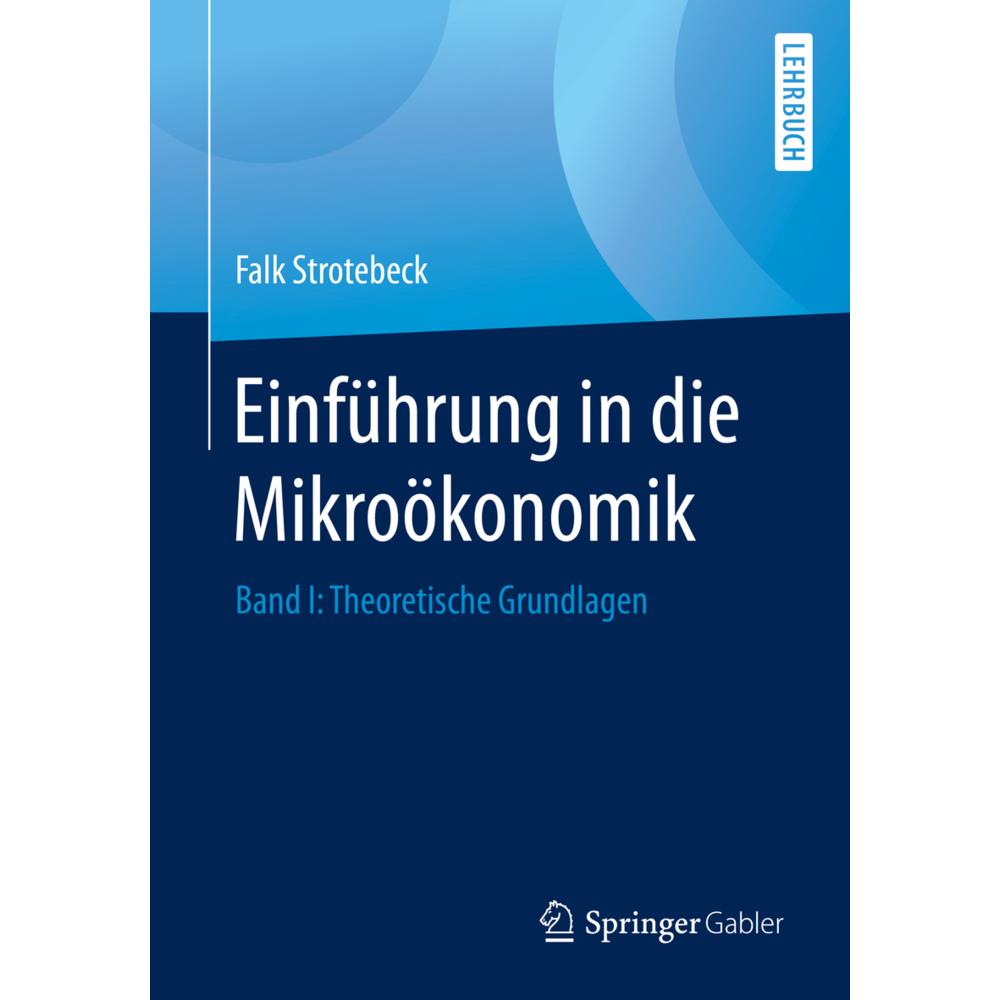 Einführung in die Mikroökonomik, Fachbücher von Falk Strotebeck