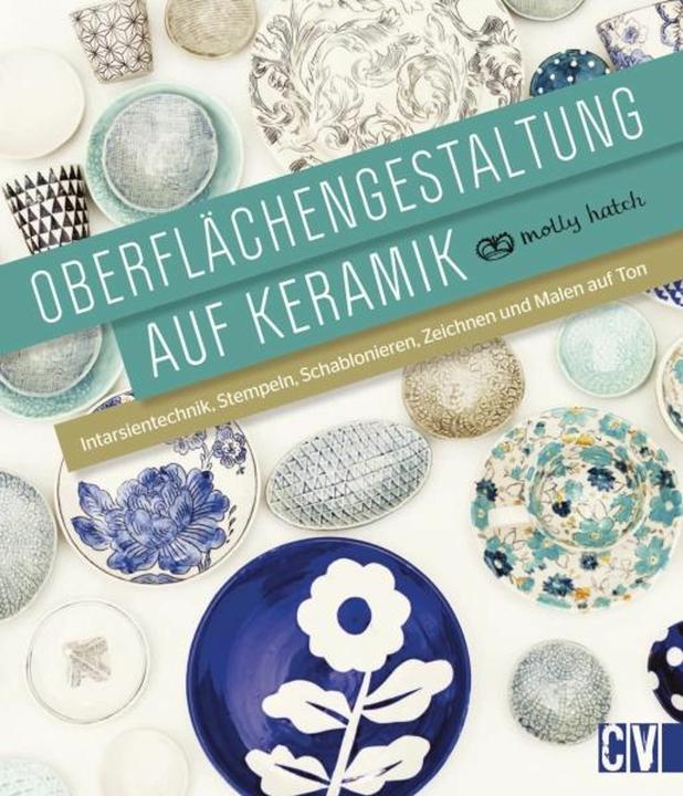 Produktbild Oberflächengestaltung auf Keramik (Deutsch, Molly Hatch, 2017)