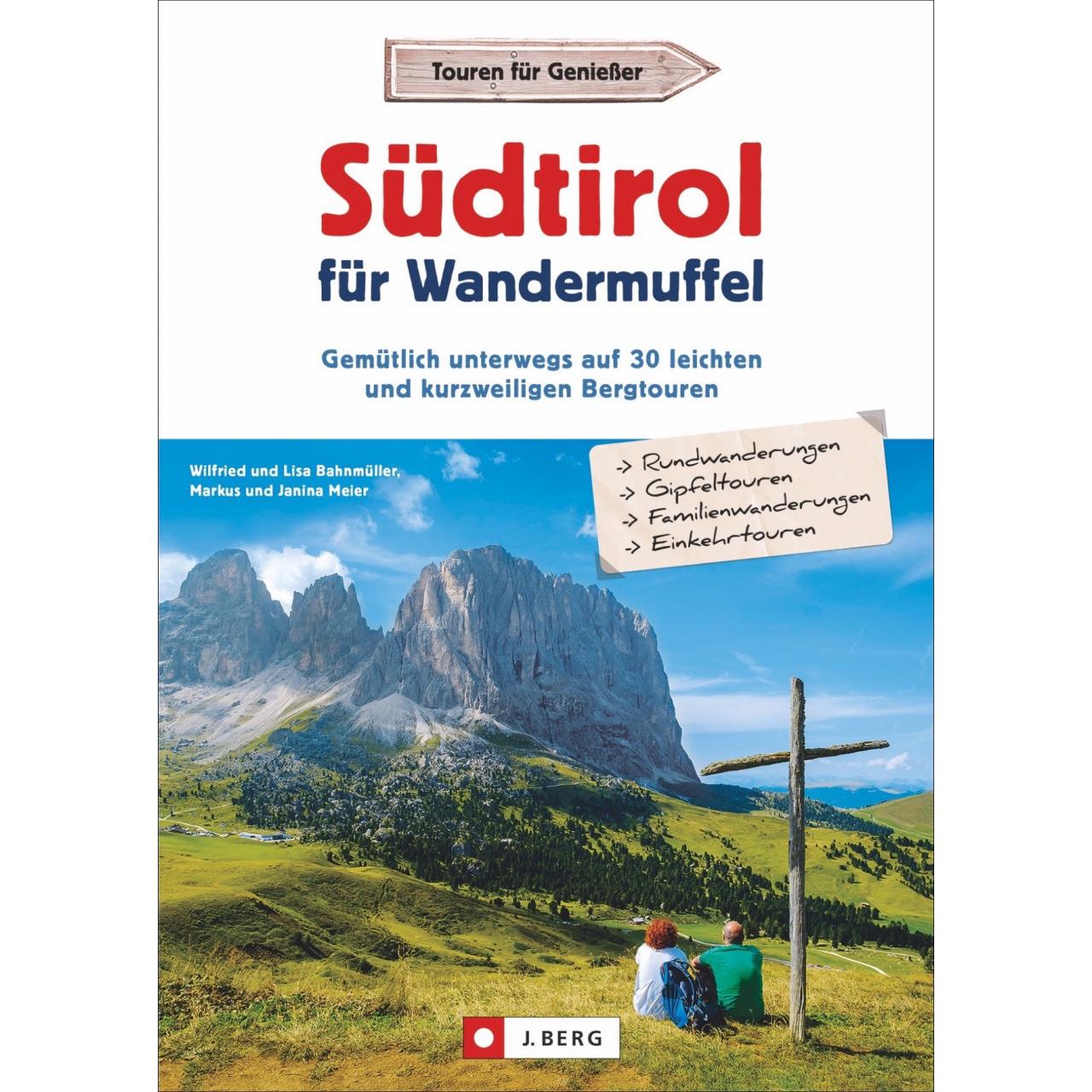Südtirol für Wandermuffel, Ratgeber von Markus Meier, Lisa Bahnmüller, Wilfried Bahnmüller