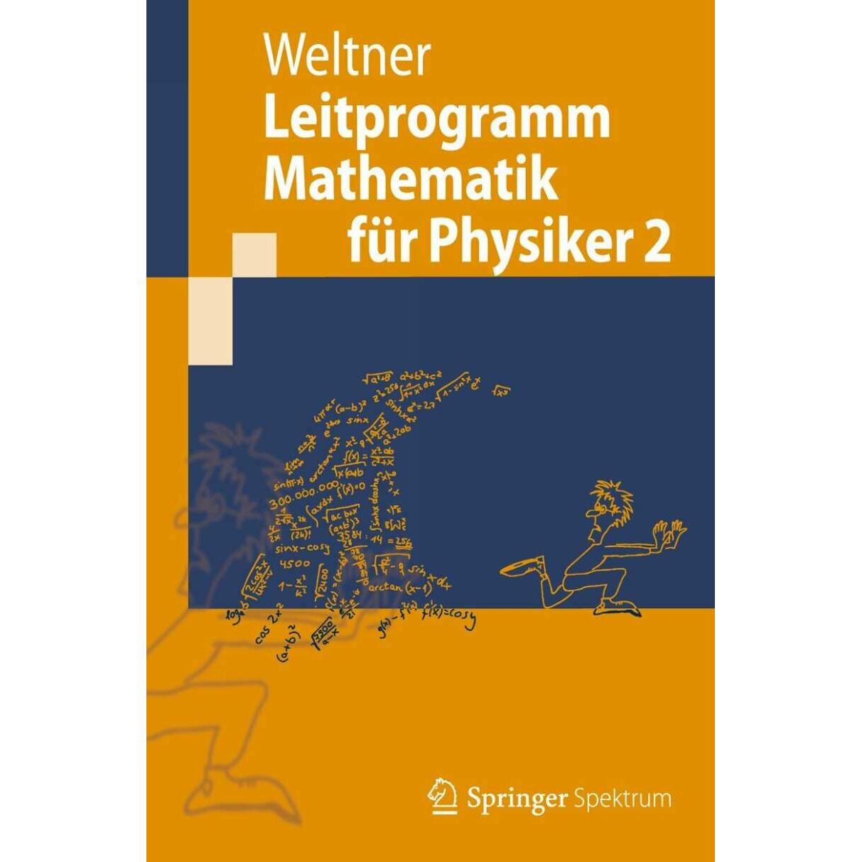 Leitprogramm Mathematik für Physiker 2, Fachbücher von Klaus Weltner