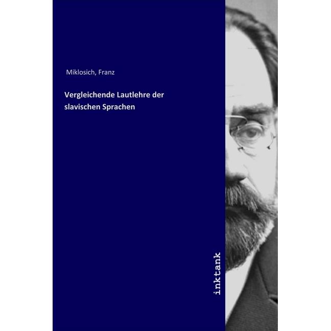 Vergleichende Lautlehre der slavischen Sprachen, Fachbücher von Franz Miklosich