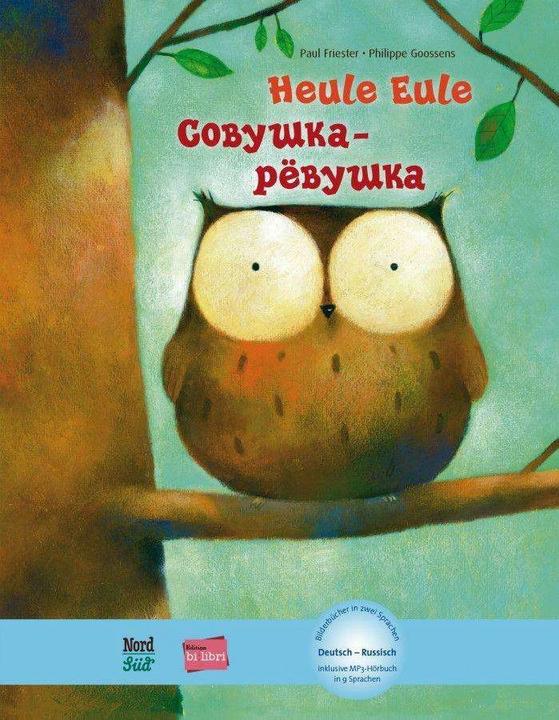 Produktbild Heule Eule. Kinderbuch Deutsch-Russisch mit MP3-Hörbuch als Download (Deutsch, Russisch, Paul Friester, Philippe Goossens, 2022)