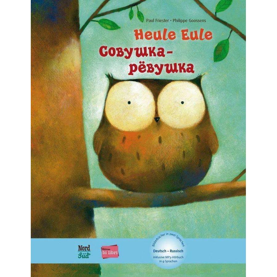 Heule Eule. Kinderbuch Deutsch-Russisch mit MP3-Hörbuch als Download, Schulbücher von Paul Friester, Philippe Goossens