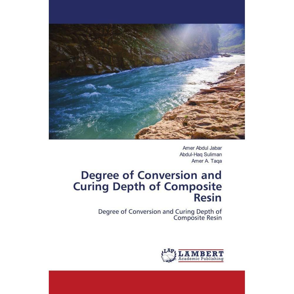 Thumbnail - Degree of Conversion and Curing Depth of Composite Resin, Fachbücher von Amer A. Taqa, Amer Abdul Jabar, Abdul-Haq Sulim...