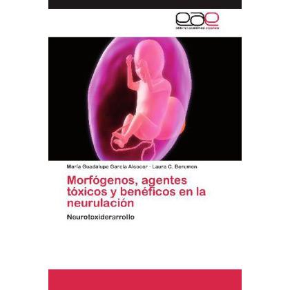 Morfógenos, agentes tóxicos y benéficos en la neurulación, Fachbücher