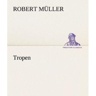 Tropen, Belletristik von Robert Müller