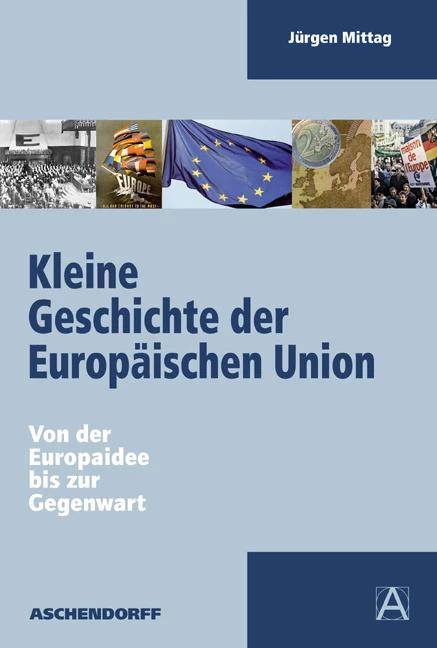 Actual product image Kleine Geschichte der Europäischen Union (German, Jürgen Mittag, 2008)