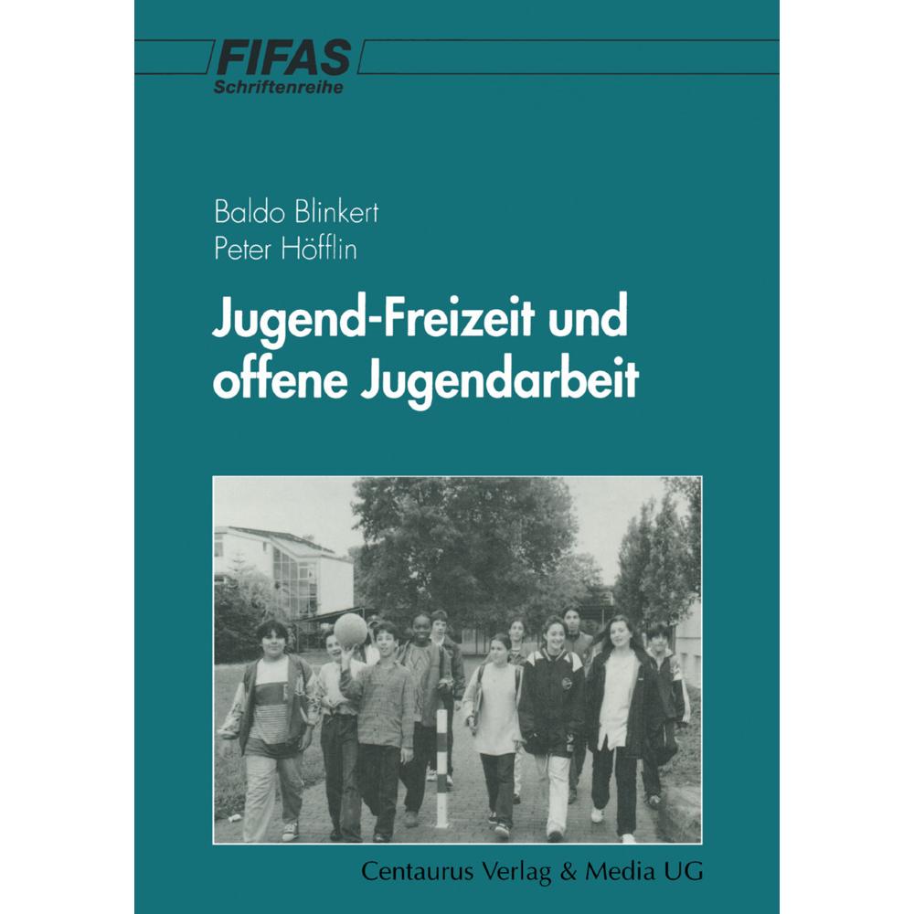 Jugend - Freizeit und offene Jugendarbeit, Fachbücher von Sybille Hercher, Baldo Blinkert, Peter Höfflin