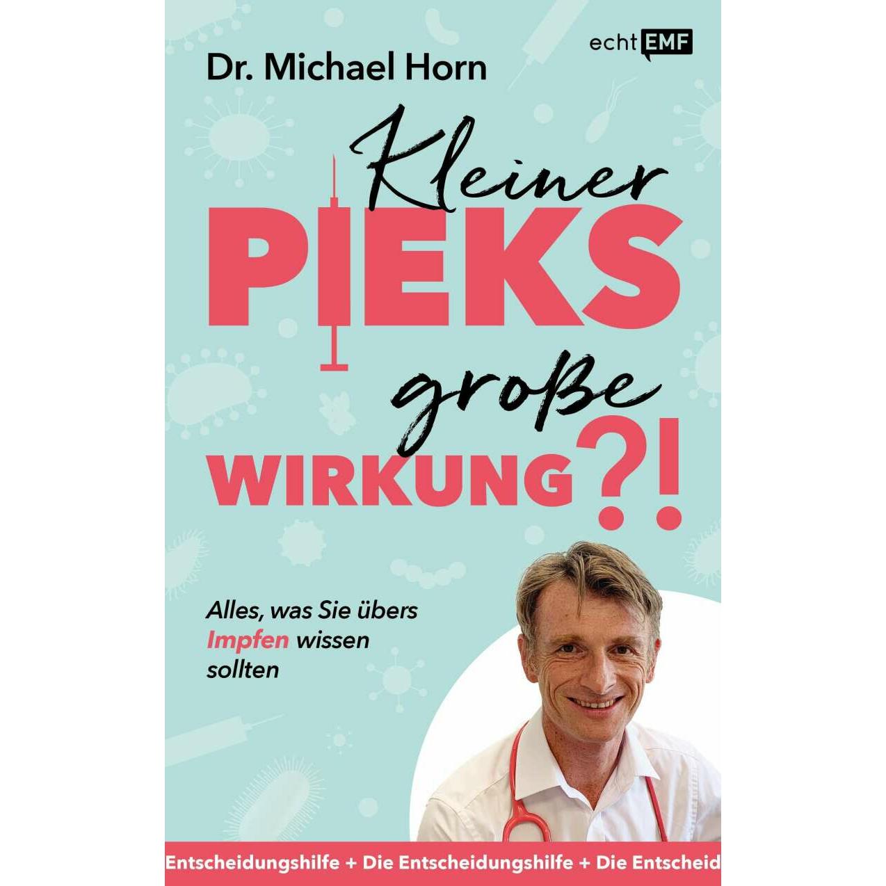 Kleiner Pieks, grosse Wirkung – Alles, was Sie übers Impfen wissen sollten, Ratgeber von Michael Horn