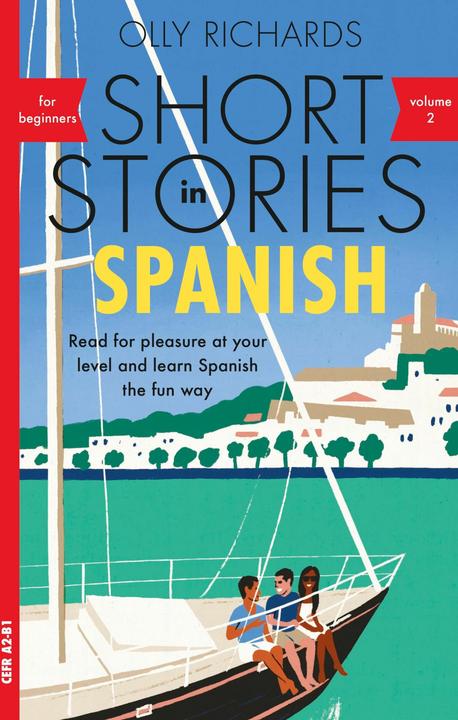 Short Stories in Spanish for Beginners (Inglese, Spagnolo, Olly Richards, 2022)