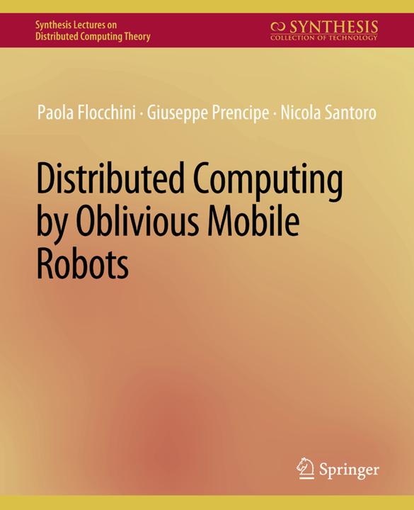 Produktbild Distributed Computing by Oblivious Mobile Robots (Giuseppe Prencipe, Nicola Santoro, Paola Flocchini, 2012)